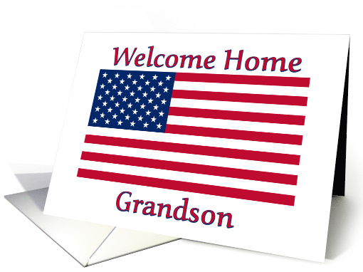 Welcome Home From Service For Grandson Patriotic American Flag card