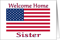 Welcome Home From Service For Sister With Patriotic American Flag card