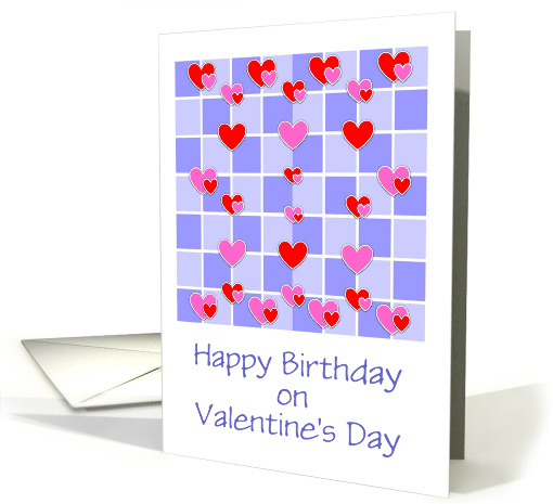 Birthday On Valentine's Day-Hearts/Custom card (755616)