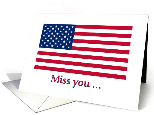 American Flag For Military Deployed Miss You card (838850)