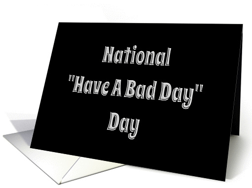 National Have A Bad Day Day-Embellished Look card (966633)