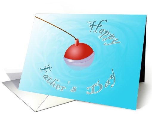 Happy Father's Day - Fishing Bobber card (527278)