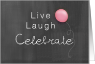 Chalkboard Birthday balloon Live Laugh Celebrate card