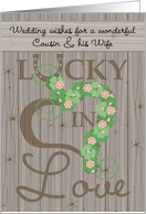 Cousin and Wife Wedding Congratulations Lucky Love Painted Barn Look card