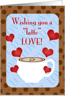 Valentine’s Day Coffee Latte Love card
