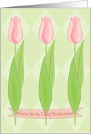 Be My Chief Bridesmaid Pink Tulips card