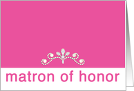Incredibly Pink Matron of Honor Invitation with Tiara card