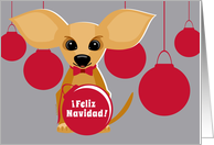 Feliz Navidad Spanish Christmas Tan Chihuahua Dog with Red Ornaments card