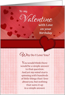 To my Valentine on Your Birthday Why do I Love You card