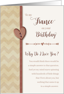To Fiance on Birthday, Why Do I Love You? card
