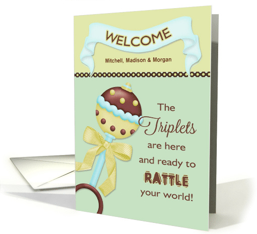 The Triplets are Here, Welcome Babies - Custom Name Rattle card