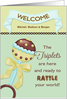 The Triplets are Here, Welcome Babies - Custom Name Rattle card