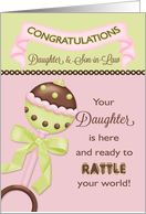 Congratulations Daughter & Son-in-Law - Birth of Daughter Rattle card