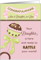 Congratulations Son & Daughter-in-Law - Birth of Daughter Rattle card