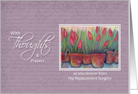 Hip Replacement Surgery -Thoughts & Prayers Tulips card