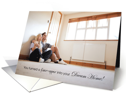 Congratulations on New Home Fixer-Upper into Dream Home card (1547722)