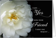 Friend, Will you be my Maid of Honor - white flower card