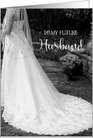 To my Future Husband black & white Bride card