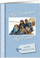 Father’s Day - My Husband, My Friend - Custom Photo Card