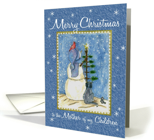 Merry Christmas to the Mother of my Children Snowman card (998439)