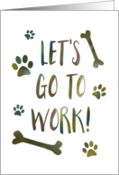 Let’s Go To Work, Happy Bring Your Dog To Work Day card