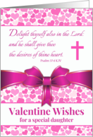 For Daughter Valentine’s Day Religious with Scripture Psalm 37 4 card
