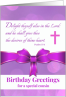 For Cousin Birthday with Psalm 37 4 Scripture in Purple with Bow card