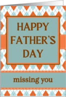 Missing You on Father’s Day with Argyle Design in Orange and Aqua card