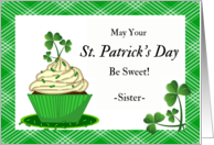 For Sister St Patrick’s Day with Cupcake and Shamrocks card
