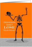 Grandson Don’t Lose Your Head Funny Halloween Headless Skeleton card