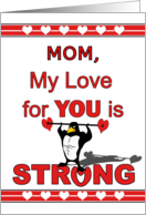 For Mom Valentine’s Day with Muscle Penguin Lifting Hearts card
