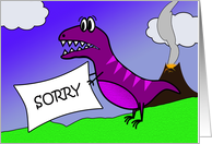 I’m Sorry, Dinosaur With Apology Sign, T-rex Reptilian Brain Excuse card