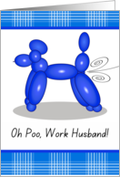 Funny Belated Birthday for Work Husband with Poodle Dog Balloon card