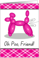 Funny Belated Birthday for Friend with Poodle Balloon in Pink card