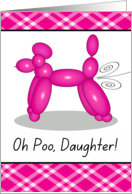 Funny Belated Birthday for Daughter with Poodle Balloon in Pink card