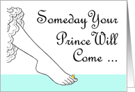 Encouragement Someday Your Prince Will Come with Corn on Big Toe card