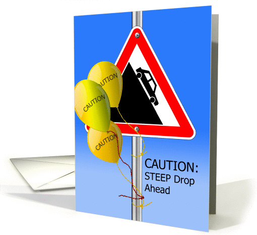 Steep Drop Ahead Sign, Funny Over the Hill Birthday card (1398898)
