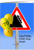 Steep Drop Ahead Sign, Funny Over the Hill 70th Birthday card