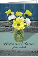 Welcome Home from Rehab, Flower Arrangement card