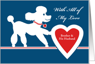 For Brother and His Husband Valentine’s Day Custom Text with Poodle card