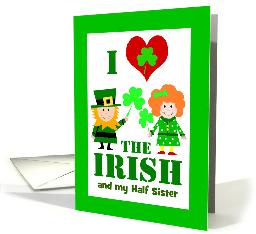 Half Sister St Patricks Day Custom Front with Cute Characters card