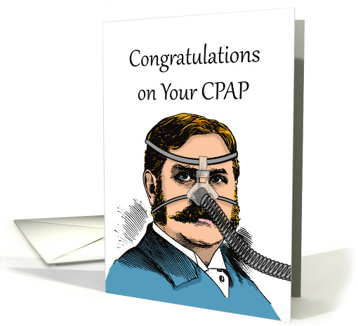 Funny Congratulations on Your CPAP, Moustache Man card (1553536)