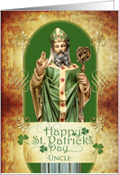 St. Patrick’s Day for Uncle with Irish Blessing and Saint Patrick card