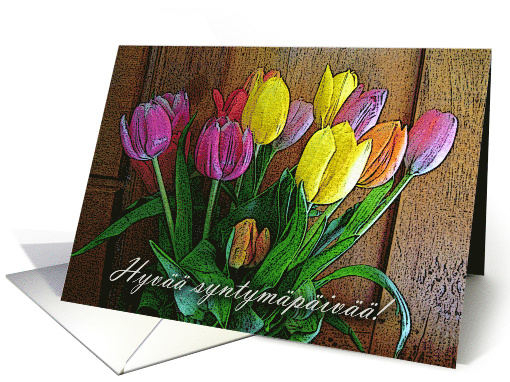 Hyv syntympiv Happy Birthday in Finnish with Tulips card