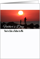 Like a Father to Me for Father’s Day with Fishing at Sunset card