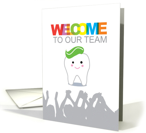 Welcome to Our Team for Dentist, Cartoon male character Tooth card