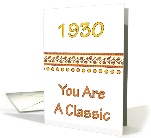 Birthday, born in 1930, you are a classic card (1010533)