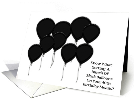 Over the Hill 40th Birthday, black balloons on white background card