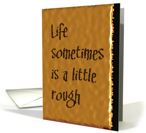 Encouragement Life is rough card (272610)
