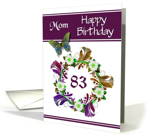 83rd Birthday / Mom - Digital Flowers and Butterfly Design card